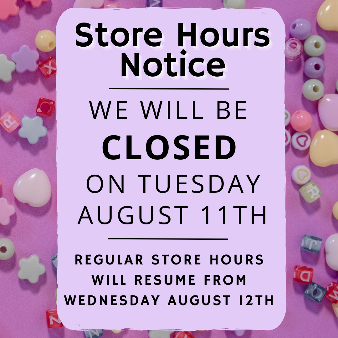 Country Beads Store Hours: Tuesday to Saturday 11am to 5pm, Sunday 12pm to 5pm, Monday Closed.